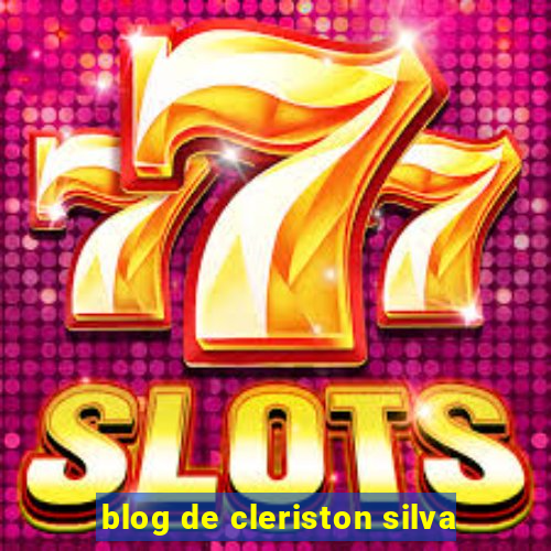 blog de cleriston silva